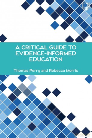 A Critical Guide to Evidence-Informed Education: A Critical Guide Through a Divided Field [KSIĄŻKA]
