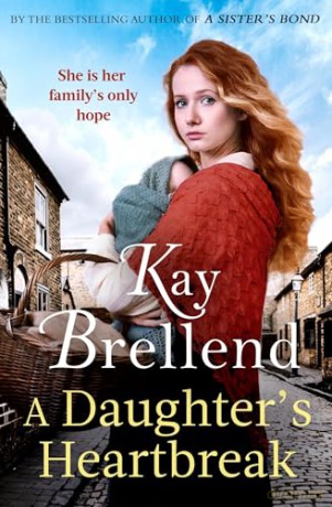 A Daughter's Heartbreak: A captivating, heartbreaking World War One saga, inspired by true events - Kay Brellend [KSIĄŻKA]