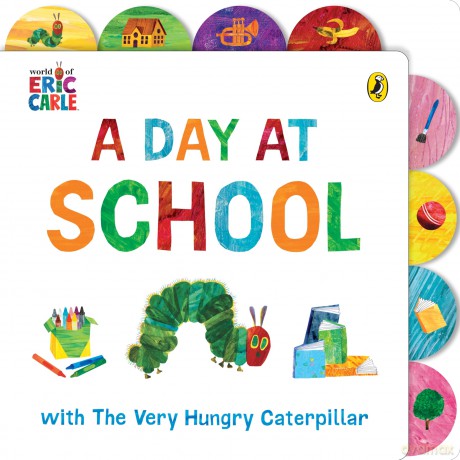 A Day at School with The Very Hungry Caterpillar: Tabbed Board Book - Eric Carle [KSIĄŻKA]