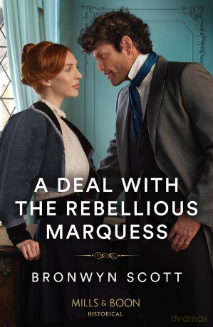 A Deal With The Rebellious Marquess: Book 3 (Enterprising Widows) - Bronwyn Scott [KSIĄŻKA]