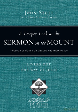 A Deeper Look at the Sermon on the Mount: Living Out the Way of Jesus (LifeGuide in Depth Series) - Stott John Larsen [KSIĄŻKA]