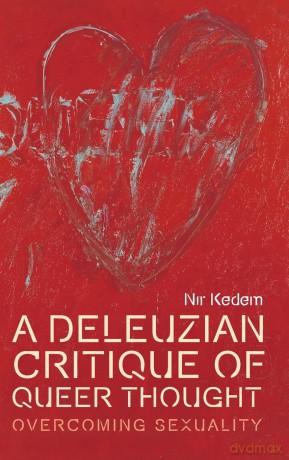 A Deleuzian Critique of Queer Thought: Overcoming Sexuality (Plateaus - New Directions in Deleuze Studies) - Kedem Nir [KSIĄŻKA]
