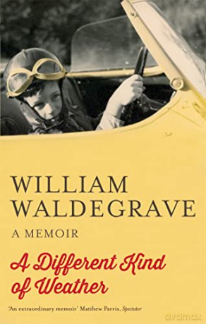 A Different Kind Of Weather: A Memoir - William Waldegrave [KSIĄŻKA]