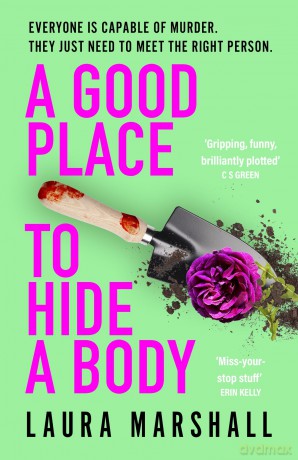 A Good Place to Hide a Body: Bad Sisters meets The Good Life in this fresh and funny thriller - Laura Marshall [KSIĄŻKA]