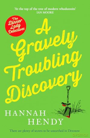 A Gravely Troubling Discovery (The Dinner Lady Detectives, 5): A wonderfully charming cosy crime novel for fans of Richard Osman and The Marlow Murder Club - Hannah Hendy [KSIĄŻKA]