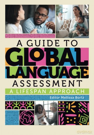 A Guide to Global Language Assessment: A Lifespan Approach - Bortz Mellissa [KSIĄŻKA]