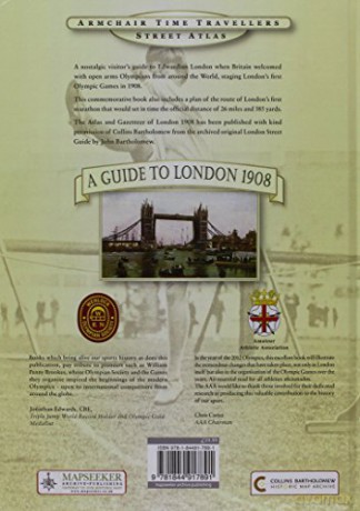 A Guide to London 1908 - In Remembrance of the 1908 Olympic Games (Armchair Time Travellers Street Atlas) - Paul Leslie Line