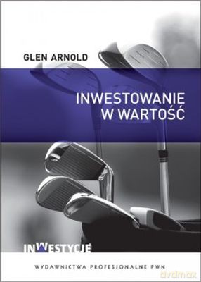 Inwestowanie W Wartość - Glen Arnold [KSIĄŻKA]