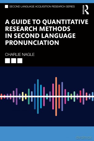 A Guide to Quantitative Research Methods in Second Language Pronunciation (Second Language Acquisition Research Series) - Nagle Charlie [KSIĄŻKA]