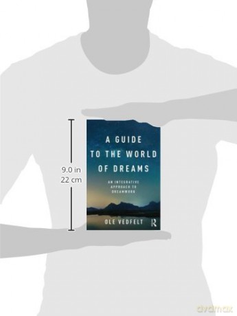 A Guide to the World of Dreams: An Integrative Approach to Dreamwork - Ole Vedfelt [KSIĄŻKA]