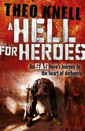 A Hell for Heroes: A SAS hero's journey to the heart of darkness - Theo Knell [KSIĄŻKA]