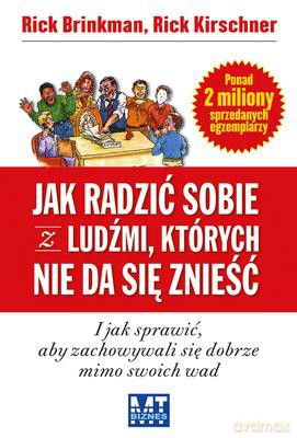 Jak Radzić Sobie Z Ludźmi Których Nie Da Się Znieść [KSIĄŻKA]