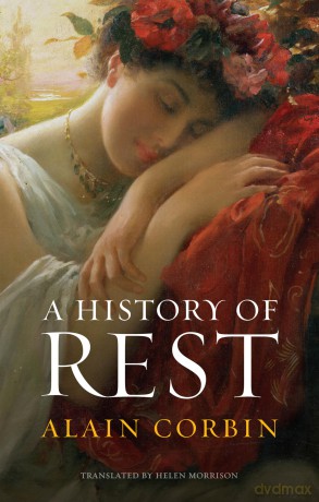 A History of Rest - Alain Corbin [KSIĄŻKA]