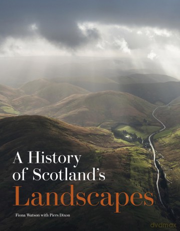 A History of Scotland's Landscapes [KSIĄŻKA]