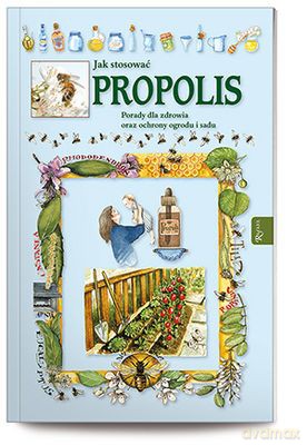 Jak Stosować Propolis - Anna Seta,Maria Kobiałka [KSIĄŻKA]