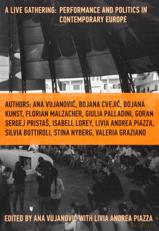 A Live Gathering: Performance and Politics in Contemporary Europe - C. Vujanovic [KSIĄŻKA]