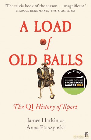 A Load of Old Balls: The QI History of Sport - James Harkin [KSIĄŻKA]