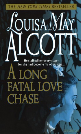 A Long Fatal Love Chase - Louisa May Alcott [KSIĄŻKA]