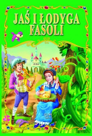 Jaś I Łodyga Fasoli Bajki Klasyczne [KSIĄŻKA]