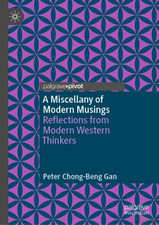 A Miscellany of Modern Musings: Reflections from Modern Western Thinkers - Peter Chong-Ben Gan [KSIĄŻKA]