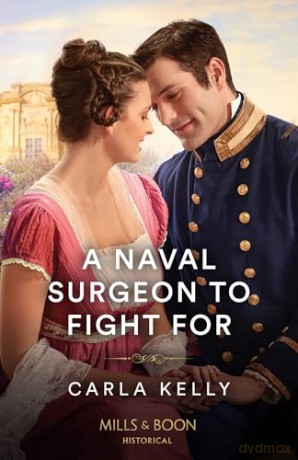 A Naval Surgeon To Fight For (Lord Ratliffe's Daughters) - Carla Kelly [KSIĄŻKA]