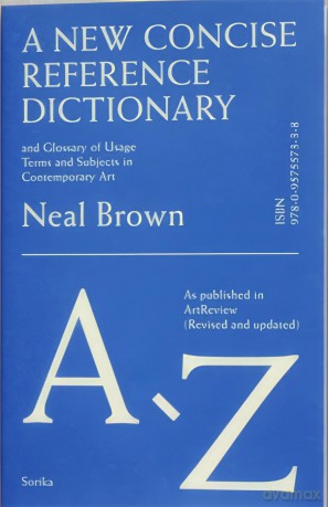 A New Concise Reference Dictionary of Art - Neal Brown [KSIĄŻKA]
