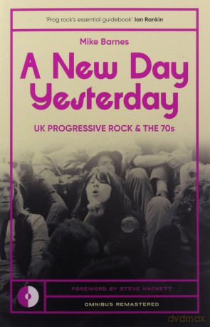 A New Day Yesterday: UK Progressive Rock and the 1970s: 2 (Omnibus Remastered) - Mike Barnes [KSIĄŻKA]