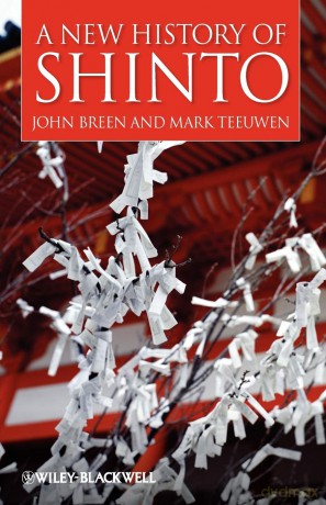 A New History of Shinto: 14 (Wiley Blackwell Brief Histories of Religion) - Breen J John [KSIĄŻKA]