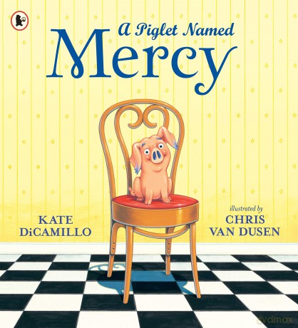 A Piglet Named Mercy - Kate Dicamillo [KSIĄŻKA]