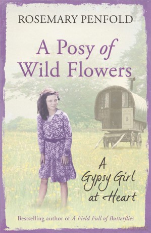 A Posy of Wild Flowers: A Gypsy Girl at Heart - Penfold Rosemary [KSIĄŻKA]