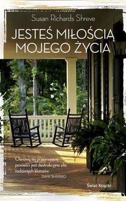 Jesteś Miłością Mojego Życia - Susan Richards Shreve [KSIĄŻKA]