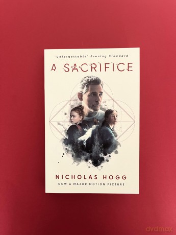 A Sacrifice: Now A Major Motion Picture Starring Eric Bana - Nicholas Hogg [KSIĄŻKA]