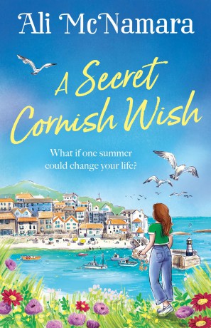 A Secret Cornish Wish: the brand-new escapist summer romance set on the beautiful Cornish shores - Ali Mcnamara [KSIĄŻKA]