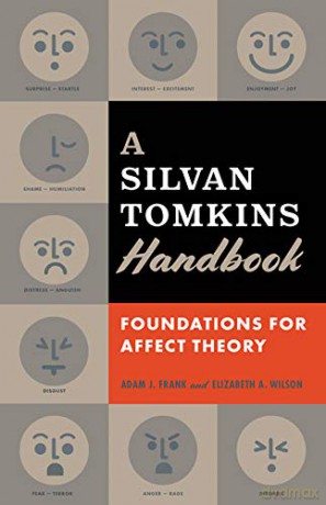 A Silvan Tomkins Handbook: Foundations for Affect Theory - Adam J. Frank [KSIĄŻKA]