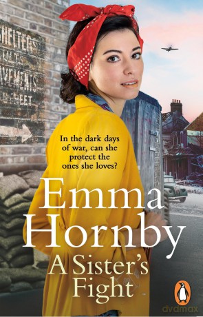 A Sister's Fight: A gripping and page-turning historical saga from the bestselling author (Worktown Girls at War, 3) - Emma Hornby [KSIĄŻKA]
