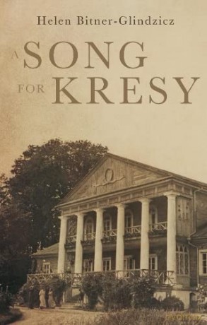 A Song for Kresy: A Story of War, of Loss and a Family's Survival - Bitner-Glindzicz He [KSIĄŻKA]