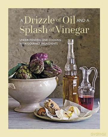A Splash and a Drizzle...: Getting the most out of oil and vinegar in your kitchen - Ryland Peters Smal [KSIĄŻKA]