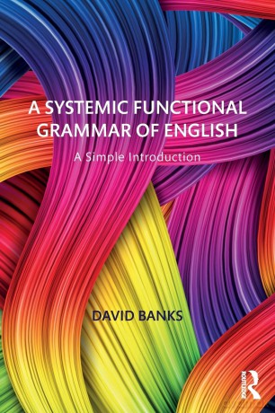 A Systemic Functional Grammar of English: A Simple Introduction - David Banks [KSIĄŻKA]