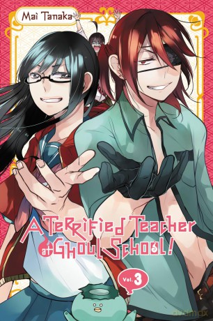 A Terrified Teacher at Ghoul School, Vol. 3 (TERRIFIED TEACHER AT GHOUL SCHOOL GN) - Mai Tanaka [KSIĄŻKA]