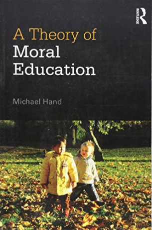 A Theory of Moral Education - Michael Hand [KSIĄŻKA]