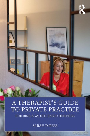 A Therapist's Guide to Private Practice: Building a Values-based Business - Rees Sarah [KSIĄŻKA]