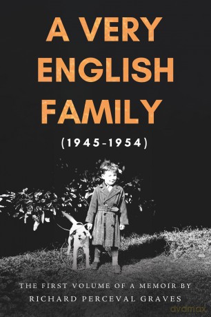 A Very English Family (1945-1954): The First Volume of a Memoir - Ric Perceval Graves [KSIĄŻKA]