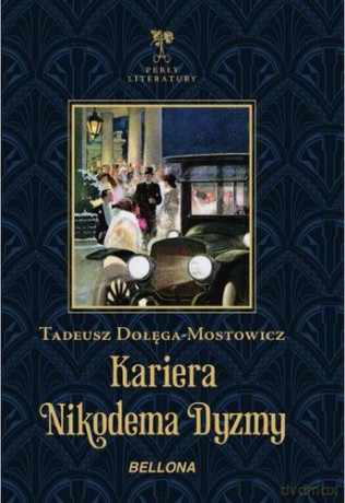 Kariera Nikodema Dyzmy - Tadeusz Dołęga-Mostowicz [KSIĄŻKA]
