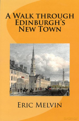 A Walk Through Edinburgh's New Town - Eric Melvin [KSIĄŻKA]