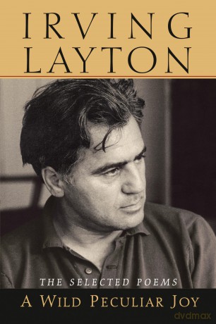 A Wild Peculiar Joy: The Selected Poems - Irving Layton [KSIĄŻKA]