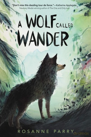 A Wolf Called Wander (Voice of the Wilderness Novel) - Rosanne Parry [KSIĄŻKA]