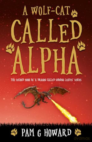 A Wolf-Cat Called Alpha (Adventures of a Dragon Called Shining Leaves) - Howard Pam G [KSIĄŻKA]