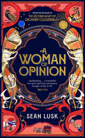 A Woman of Opinion: The brand new spellbinding historical novel from the bestselling author of The Second Sight of Zachary Cloudesley - Sean Lusk [KSIĄŻKA]