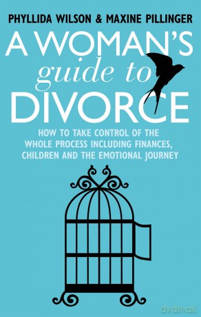 A Woman's Guide to Divorce: How to take control of the whole process, including finances, children and the emotional journey (Tom Thorne Novels) - Phyllida Wilson [KSIĄŻKA]