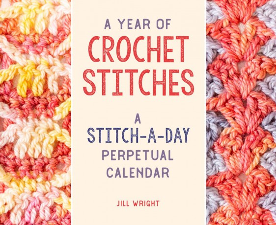 A Year of Crochet Stitches: A stitch-a-day perpetual calendar - Jill Wright [KSIĄŻKA]